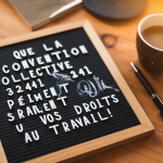 Ce que la convention collective 3241 révèle vraiment sur vos droits au travail !